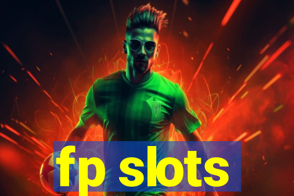 fp slots